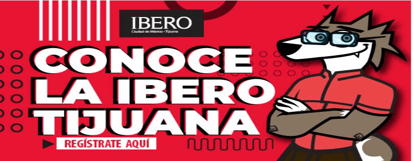 “Conoce la IBERO Tijuana“ ofrecerá sesiones virtuales informativas para los futuros aspirantes