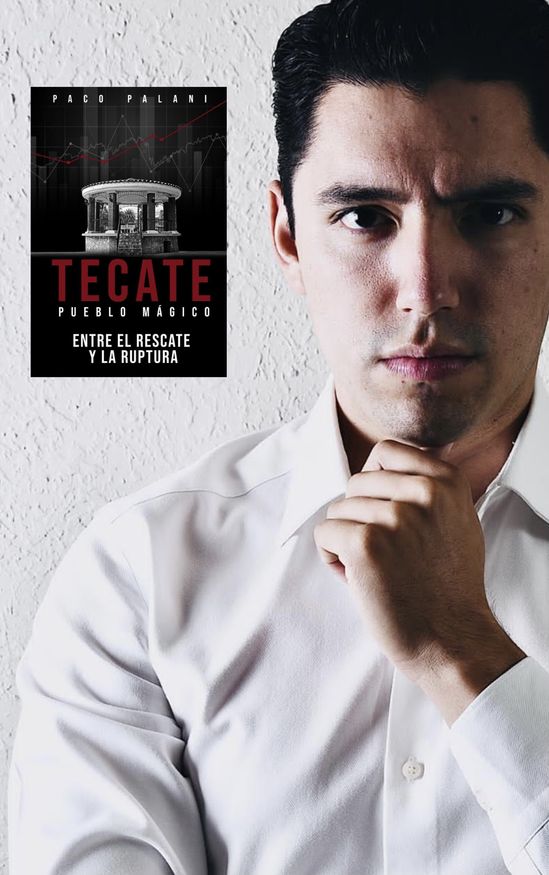 Paco Palani publica su tercer libro Tecate Pueblo Mágico entre el rescate y la ruptura .