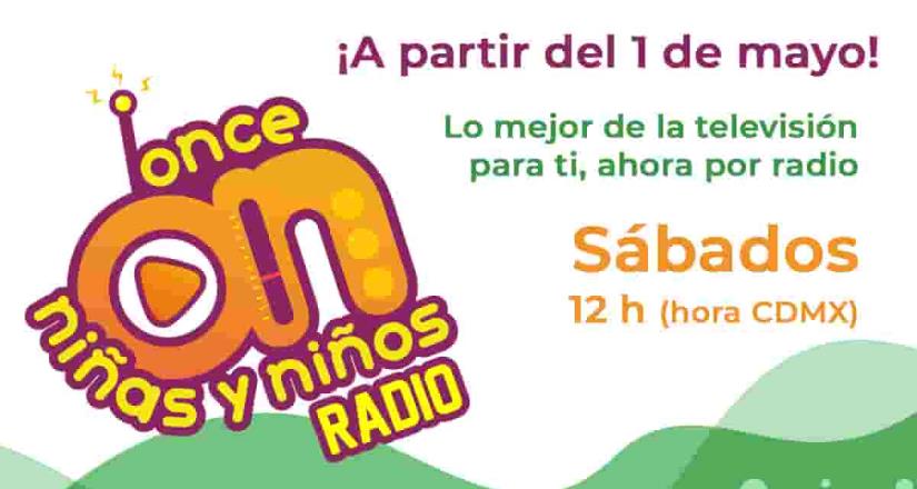 Radio Educación transmitirá Once Niñas y Niños Radio, a partir de este sábado