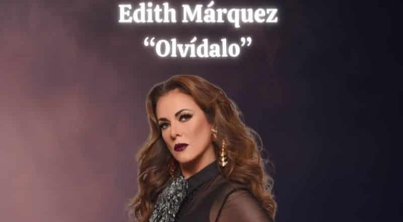 “Olvídalo” de Edith Márquez: un himno de amor propio