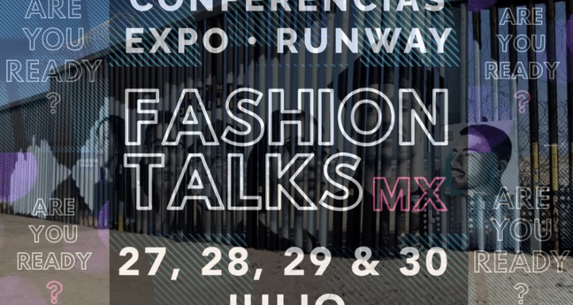 Fashion Talks MX intervendrá muro fronterizo con pasarela, TopModels, diseñadores mexicanos y NORTEC