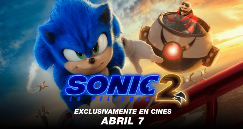 Sonic 2 la película exclusivamente en cines,  7 de abril.