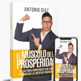 El músculo de la prosperidad, de Antonio Díaz, un libro con lecciones para emprendedores