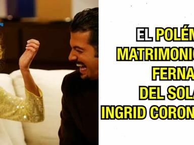 El polémico matrimonio de Fernando del Solar e Ingrid Coronado