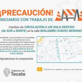 Gobierno de Tecate anuncia cambio en el sentido de circulación de la calle Benjamín Chávez Moreno del fracc. Hacienda