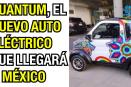 Quantum el nuevo auto eléctrico que llegará a México