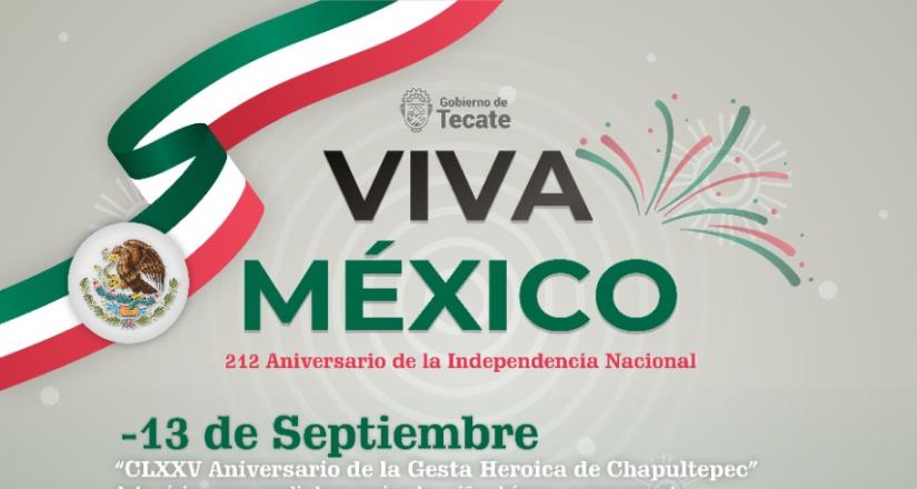 Gobierno de Tecate invita a vivir las fiestas patrias en conmemoración de 212 aniversario de la Independencia de México