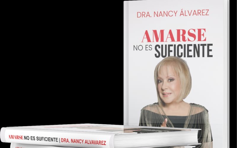 "Amarse no es suficiente", el nuevo libro de la Dra. Nancy Álvarez