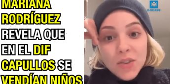 Mariana Rodríguez revela que en el DIF Capullos se vendían niños