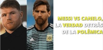 Messi vs Canelo, la verdad detrás de la polémica