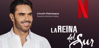 Lincoln Palomeque disfruta el éxito de La Reina del Sur en NETFLIX