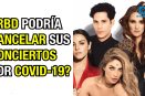 ¿RBD podría cancelar sus conciertos por Covid-19?
