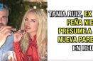 Tania Ruiz ex novia de Peña Nieto presume a su nueva pareja.