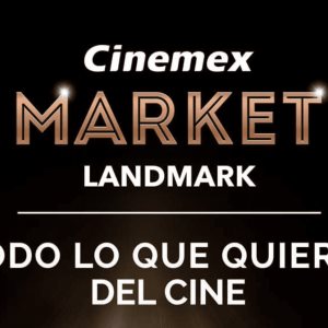 Cinemex Market abrirá sus puertas en Landmark Tijuana