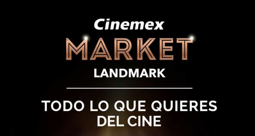 Cinemex Market abrirá sus puertas en Landmark Tijuana
