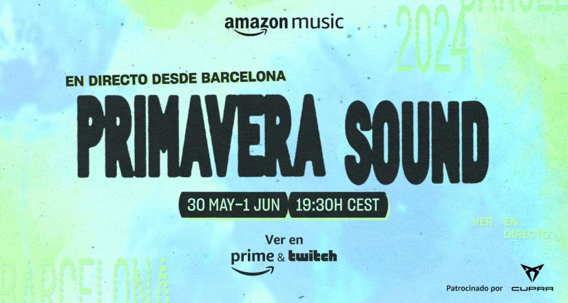 Amazon Music anuncia el line up de la retransmisión del Primavera Sound