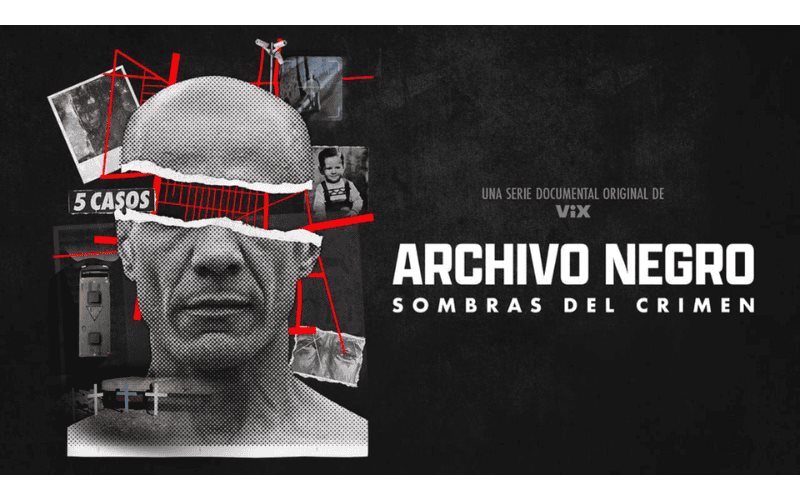 Archivo Negro, la serie documental que explora algunos de los casos criminales de mayor impacto en México, estrena el 13 de junio en ViX